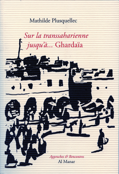 Picture of Sur la transsaharienne... jusqu'à Ghardaïa