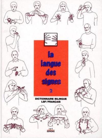 Image de La langue des signes - Tome 2 - Dictionnaire bilingue LSF / Français - 2e édition