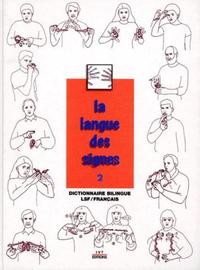 Image de La langue des signes - Tome 2 - Dictionnaire bilingue LSF / Français - 2e édition
