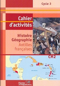 Picture of CAHIER HISTOIRE GEOGRAPHIE CM2 ANTILLES LIVRET D'ACTIVITES