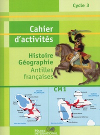 Image de CAHIER HISTOIRE GEOGRAPHIE CM1 ANTILLES FRANCAISES LIVRET D'ACTIVITES