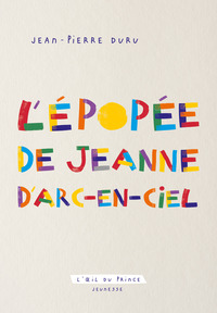 Picture of L'épopée de Jeanne d'Arc-en-Ciel