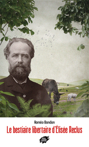 Picture of Le bestiaire libertaire d'Élisée Reclus