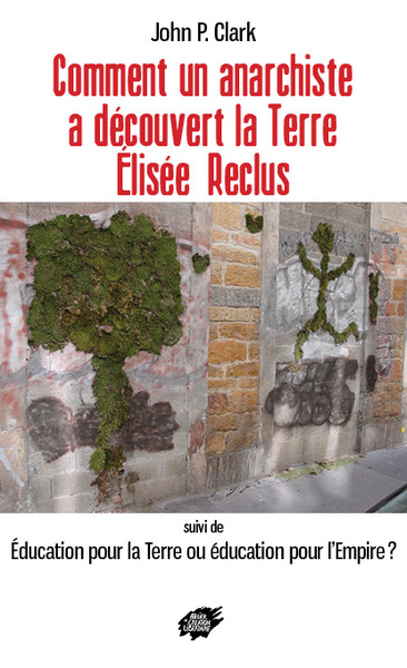Picture of Comment un anarchiste a découvert la Terre : Élisée Reclus