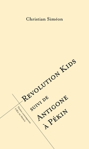 Picture of Révolution kids suivi de Antigone à pékin