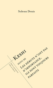 Image de Keshi suivi de Les débuts n’ont pas d’importance, ils sont toujours parfaits