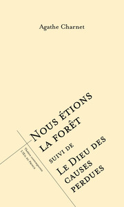 Picture of Nous étions la forêt suivi de Le dieu des causes perdues