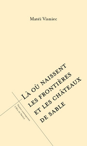 Image de Là où naissent les frontières et les châteaux de sable