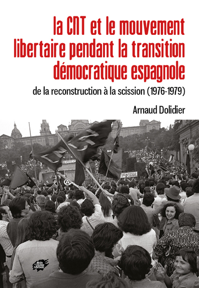 Picture of La CNT et le mouvement libertaire pendant la transition démocratique espagnole