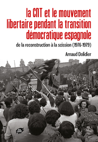 Picture of La CNT et le mouvement libertaire pendant la transition démocratique espagnole