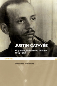 Image de Justin Catayée. Guyannais, humaniste, militant (1916-1962)