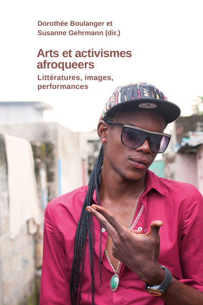 Image de Arts et activismes afroqueer. Littératures, images, performances