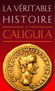 Image de La Véritable Histoire de Caligula