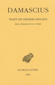 Image de Traité des premiers principes. Tome II : De la triade et de l'unifié