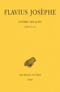 Image de Guerre des Juifs. Tome III : Livres IV et V