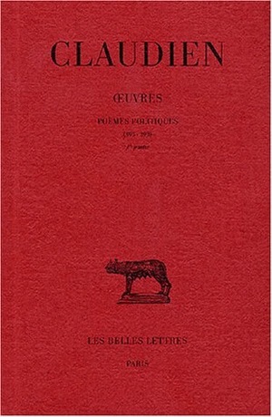 Image de Œuvres. Tome II, 1re et 2e parties : Poèmes politiques (395-398)