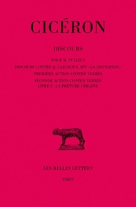 Image de Discours. Tome II : Pour M. Tullius - Discours contre Q. Caecilius, dit "La Divination" - Première action contre C. Verrès - Seconde action contre C. Verrès - Livre I : La Préture urbaine
