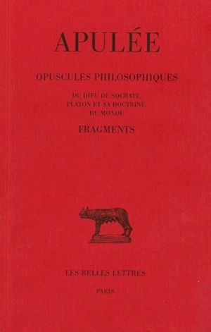 Image de Opuscules philosophiques. Fragments: Du Dieu de Socrate - Platon et sa doctrine - Du monde