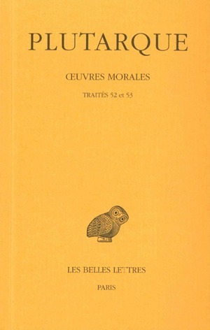 Image de Œuvres morales. Tome XI, 2e partie : Traités 52 et 53