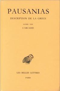 Image de Description de la Grèce. Tome VIII : Livre VIII. L'Arcadie