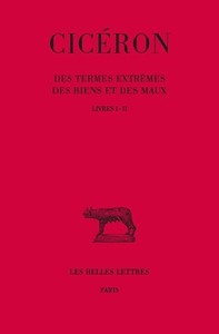 Picture of Des Termes extrêmes des biens et des maux. Tome I: Livres I-II