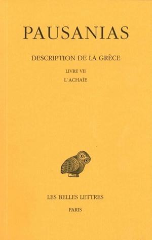 Image de Description de la Grèce. Tome VII : Livre VII. L'Achaïe