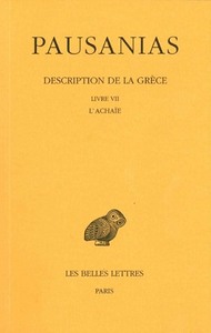 Image de Description de la Grèce. Tome VII : Livre VII. L'Achaïe