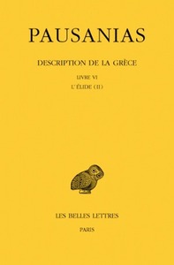 Image de Description de la Grèce. Tome VI : Livre VI. L'Elide II