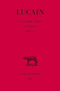 Picture of La Guerre civile. La Pharsale. Tome II : Livres VI-X