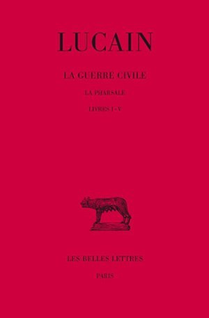 Image de La Guerre civile. La Pharsale. Tome I : Livres I-V