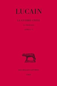 Image de La Guerre civile. La Pharsale. Tome I : Livres I-V