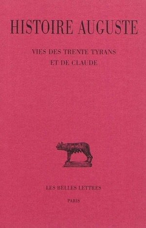 Picture of Histoire Auguste. Tome IV, 3e partie : Vies des Trente Tyrans et de Claude
