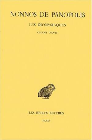 Image de Les Dionysiaques. Tome XVII : Chant XLVII