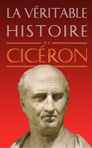 Picture of La Véritable Histoire de Cicéron