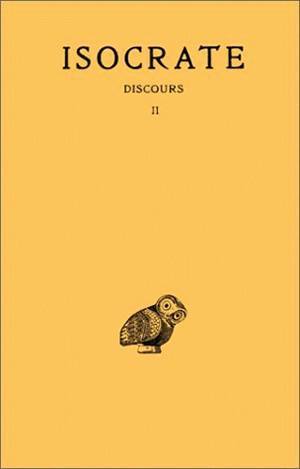 Image de Discours. Tome II : Panégyrique - Plataïque - À Nicoclès - Nicoclès - Evagoras - Archidamos