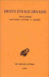 Image de Opuscules rhétoriques. Tome IV : Thucydide - Seconde lettre à Ammée
