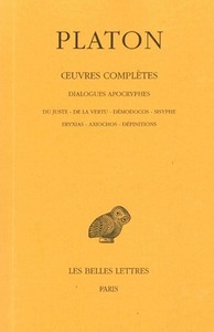 Image de Œuvres complètes. Tome XIII, 3e partie: Dialogues apocryphes (Du Juste - De la Vertu - Démodocos - Sisyphe - Eryxias - Axiochos - Définitions)