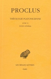 Image de Théologie platonicienne. Tome VI : Livre VI. Index général