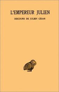 Image de Œuvres complètes. Tome I, 1re partie : Discours de Julien César (I-V)