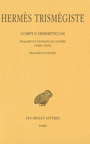 Image de Corpus hermeticum. Tome IV : Fragments extraits de Stobée (XXIII-XXIX) - Fragments divers