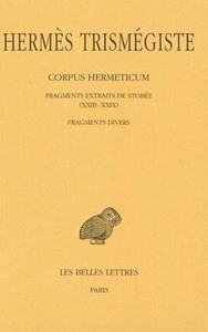 Image de Corpus hermeticum. Tome IV : Fragments extraits de Stobée (XXIII-XXIX) - Fragments divers