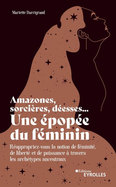 Image de Amazones, sorcières, déesses... Une épopée du féminin