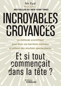 Image de Incroyables croyances : Et si tout commençait dans la tête ?