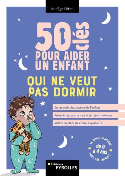 Image de 50 clés pour aider un enfant qui ne veut pas dormir