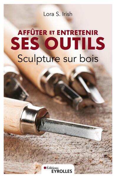 Image de Sculpture sur bois Affuter et entretenir ses outils