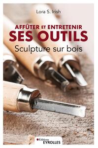 Image de Sculpture sur bois Affuter et entretenir ses outils