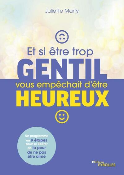 Image de Et si être trop gentil vous empêchait d'être heureux ?