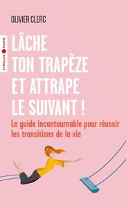 Image de Lâche ton trapèze et attrape le suivant !