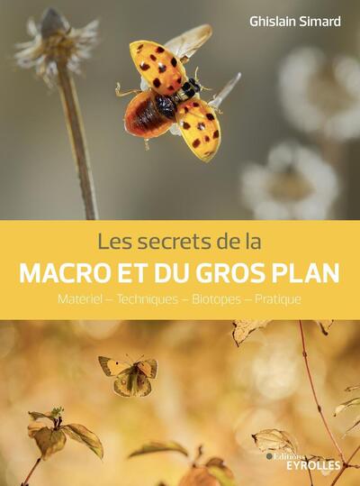 Image de Les secrets de la macro et du gros plan