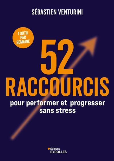 Picture of 52 raccourcis pour performer et progresser sans stress